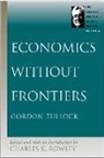 Charles K Rowley, Charles K Rowley, Charles K. Rowley, Gordon Tullock, Charles K. Rowley - Economics Without Frontiers
