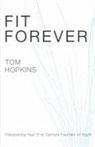 Tom Hopkins - Fit Forever