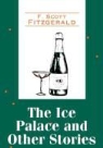F. Scott Fitzgerald - The Ice Palace and Other Stories