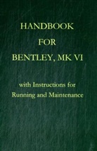 Owe Bentley, Owen Bentley - HANDBOOK FOR BENTLEY, MK. VI