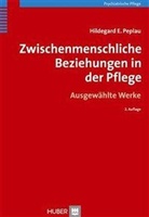 Hildegard E Peplau, Hildegard E. Peplau, O'Tool, Anita Werner O'Toole, Rouslin Welt, Sheila Rouslin Welt... - Zwischenmenschliche Beziehungen in der Pflege