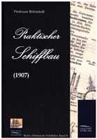 Bohnstedt, Professor Bohnstedt - Praktischer Schiffbau (1907)