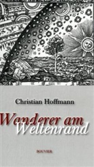 Christian Hoffmann - Wanderer am Weltenrand