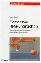 Peter Busch - Elementare Regelungstechnik