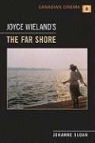 Johanne Sloan - Joyce Wieland''s ''The Far Shore''
