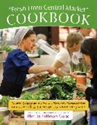 Phyllis Good, Phyllis Pellman Good - Fresh from Central Market Cookbook