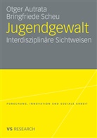 Otger Autrata, Bringfriede Scheu, Otge Autrata, Otger Autrata, Scheu, Scheu... - Jugendgewalt