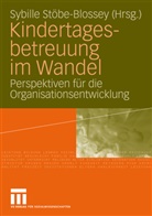 Sybill Stöbe-Blossey, Sybille Stöbe-Blossey - Kindertagesbetreuung im Wandel