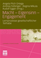 Rudolf Egger, Andre Felbinger, Andrea Felbinger, Regina Mikula, Regina Mikula u a, Angela Pilch Ortega - Macht - Eigensinn - Engagement