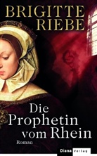 Brigitte Riebe - Die Prophetin vom Rhein