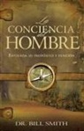 Bill Smith - La Conciencia del Hombre: Entienda Su Propósito Y Función