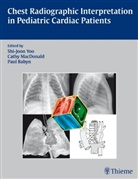Paul Babyn, Cath MacDonald, Cathy MacDonald, Shi-Joo Yoo, Shi-Joon Yoo, Paul Babyn... - Chest Radiographic Interpretation in Pediatric Cardiac Patients