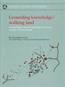 Christopher Evans, Yarjung Kromchain Tamu, J. Pettigrew, Judith Pettigrew, Yarjung Kromchain Tamu, Mark Turin - Grounding Knowledge/Walking Land