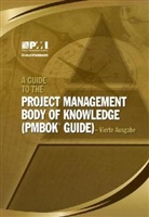 Project Management Institute, Project Mangement Institute - A Guide to the Project Management Body of Knowledge (Pmbok Guide)