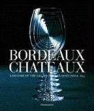 Franck Ferrand, FERRAND FRANCK, Hugh Johnson, Jean-Paul Kauffmann, Christian Sarramon - Bordeaux chateaux : a history of the grands crus classés since 1855