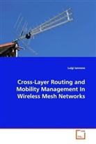 Luigi Iannone - Cross-Layer Routing and Mobility Management In Wireless Mesh  Networks