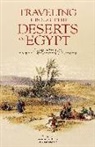 William Henry Bartlett, Sahar Abdel-Hakim, Deborah Manley - Traveling Through the Deserts of Egypt