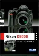 K. Kindermann - Nikon D5000 Digitale Fotografie