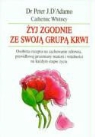 Peter J. D'Adamo, Catherine Whitney - Zyj zgodnie ze swoja grupa krwi