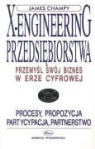 James Champy - X-engineering przedsiebiorstwa