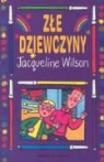 Jacqueline Wilson - Zle dziewczyny