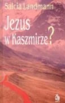 Salcia Landmann - Jezus w Kaszmirze ?