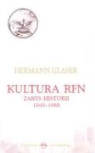 Hermann Glaser - Kultura RFN Zarys historii 1945-1989