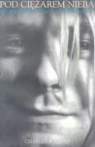 Charles R. Cross - Kurt Cobain Pod ciezarem nieba - biografia