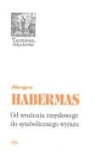 Jurgen Habermas - Od wrazenia zmyslowego do symbolicznego wyrazu