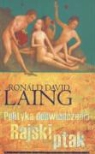 Ronald David Laing - Polityka doswiadczenia Rajski ptak