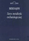 Mikolaj Bierdiajew - Zarys metafizyki eschatologicznej