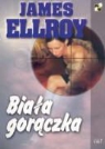 James Ellroy - Biala goraczka