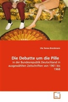Uta T. Brockmann, Uta Teresa Brockmann - Die Debatte um die Pille