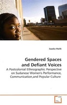 Saadia Malik - Gendered Spaces and Defiant Voices