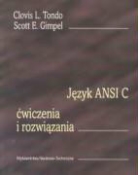 Scott E. Gimpel, Clovis L. Tondo - Jezyk ANSI C cwiczenia i rozwiazania
