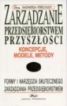 Kazimierz Perechuda, Kazimierz Perechudy - Zarzadzanie przedsiebiorstwem przyszlosci