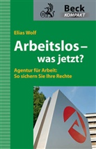 Elias Wolf - Arbeitslos - was jetzt?