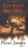 Peter James - Nie dosc martwy