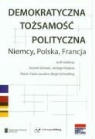 Jerzy Holzer, Marie - Claire (red. Lavabre, Marie - Claire (red. ) Lavabre, Gesine Schwan - Demokratyczna tozsamosc polityczna Niemcy Polska Francja