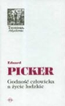 Eduard Picker - Godnosc czlowieka a zycie ludzkie