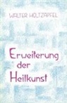 Walter Holtzapfel, Goetheanum Freie Hochschule f. Geisteswiss. - Erweiterung der Heilkunst