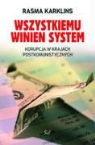 Rasma Karklins - Wszystkiemu winien system