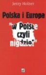 Jerzy Holzer - Polska i Europa w Polsce czyli nigdzie
