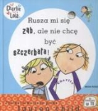 Lauren Child - Charlie i Lola Rusza mi sie zab ale nie chce byc szczerbata!