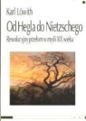 Karl Lowith - Od Hegla do Nietzschego
