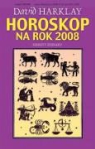 David Harklay - Horoskop na rok 2008 Sekrety zodiaku