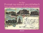 Jan S. Zaus - Poznan na starych pocztowkach
