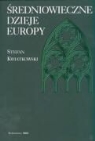 Stefan Kwiatkowski - Sredniowieczne dzieje Europy