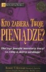 Robert T. Kiyosaki, Sharon Lechter, Sharon L. Lechter - Kto zabiera twoje pieniadze