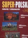 Krzysztof Kobus, Olej Anna Kobus, Anna Kobus Olej, Marta Sapala - Super Polska rekordy i ciekawostki